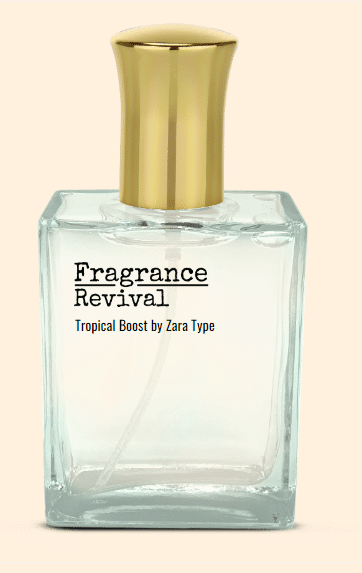 Tropical Boost By Zara Type Fragrance Revival