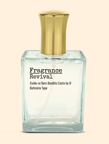 Cuide Se Bem Bendito Cacto By O Botic Rio Type Fragrance Revival