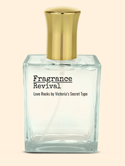 Love Rocks by Victoria s Secret Type Fragrance Revival