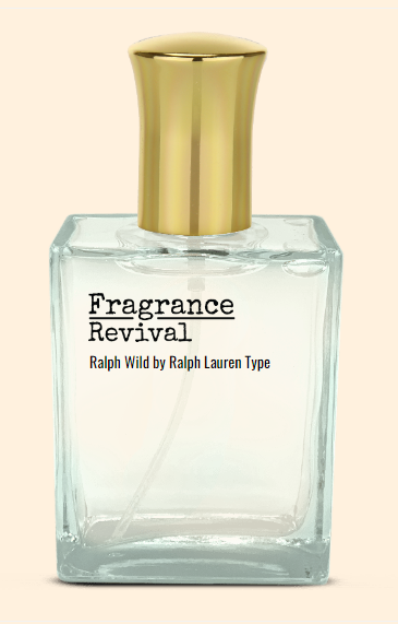 Ralph Wild by Ralph Lauren Type - Fragrance Revival Ralph Wild by Ralph Lauren Type - Fragrance Revival