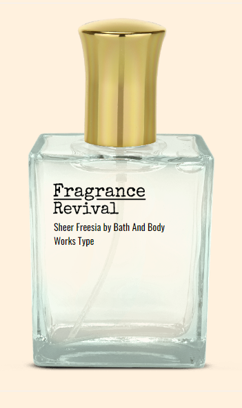 Sheer Freesia By Bath And Body Works Type Fragrance Revival