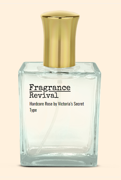 Hardcore Rose by Victoria’s Secret Type - Fragrance Revival