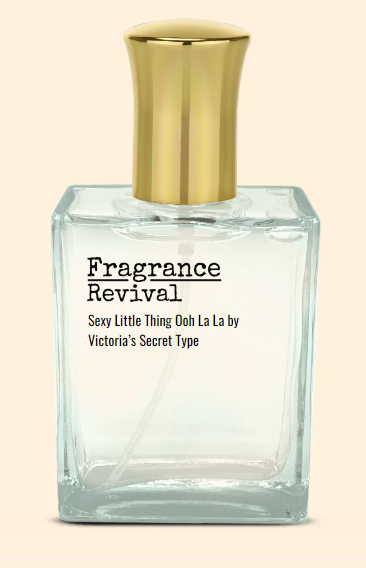 Sexy Little Thing Ooh La La by Victoria s Secret Type Fragrance