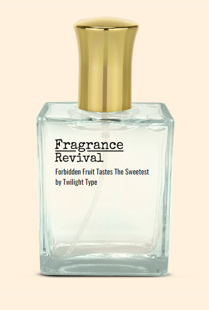 Forbidden Fruit Tastes The Sweetest By Twilight Type Fragrance Revival