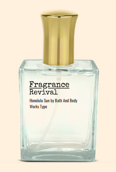 Honolulu Sun By Bath And Body Works Type Fragrance Revival