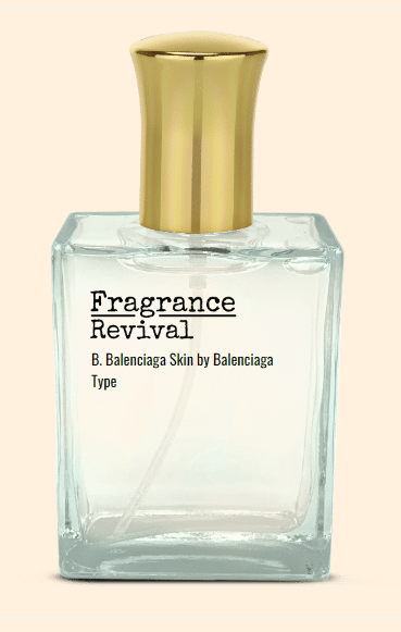 B. Balenciaga Skin By Balenciaga Type - Fragrance Revival