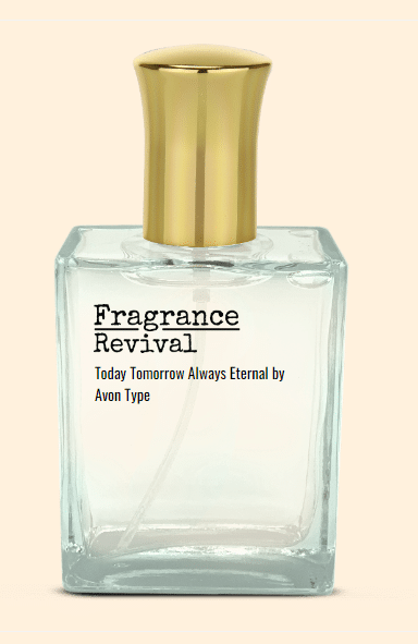 Today Tomorrow Always Eternal by Avon Type - Fragrance Revival