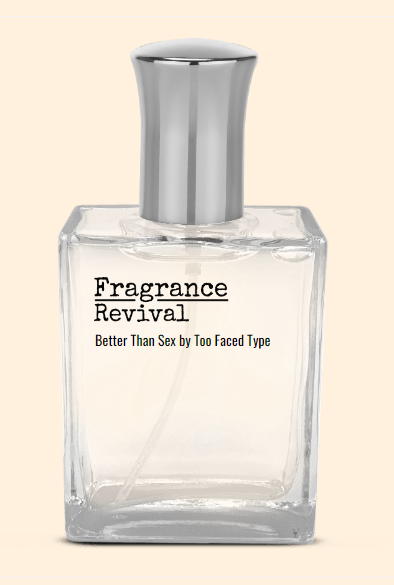 Better Than Sex By Too Faced Type Fragrance Revival